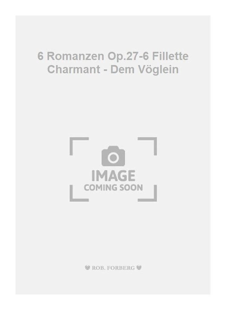 6 Romanzen Op.27-6 Fillette Charmant - Dem Vöglein